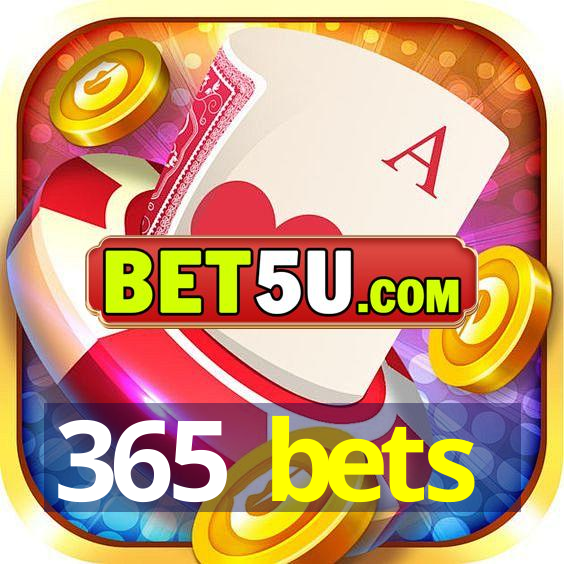 365 bets